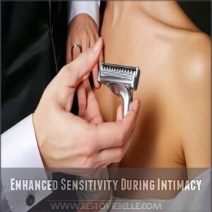 Enhanced Sensitivity During Intimacy