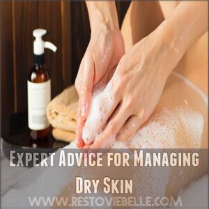 Expert Advice for Managing Dry Skin