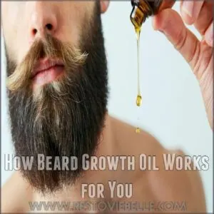 How Beard Growth Oil Works for You