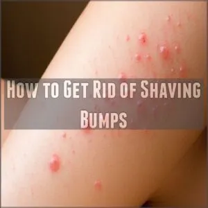 how to get rid of shaving bumps