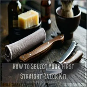 How to Select Your First Straight Razor Kit