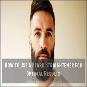 How to Use a Beard Straightener for Optimal Results