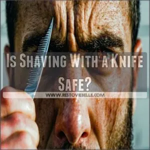 Is Shaving With a Knife Safe