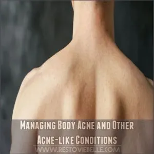 Managing Body Acne and Other Acne-like Conditions