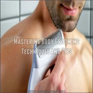 Mastering Body Grooming Techniques and Tips