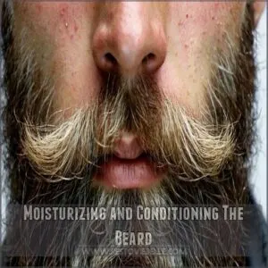 Moisturizing and Conditioning The Beard