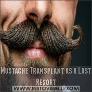 Mustache Transplant as a Last Resort