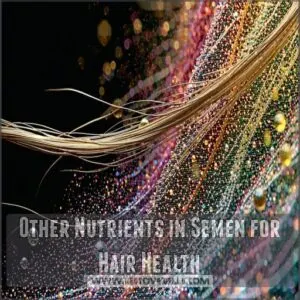 Other Nutrients in Semen for Hair Health