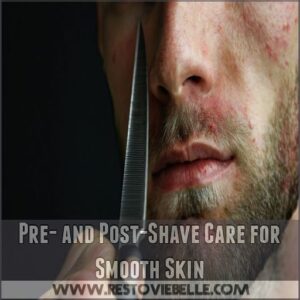 Pre- and Post-Shave Care for Smooth Skin