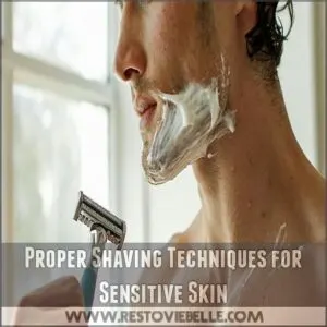 Proper Shaving Techniques for Sensitive Skin