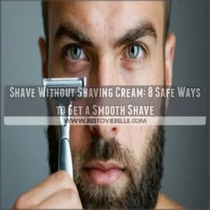 shave without shaving cream