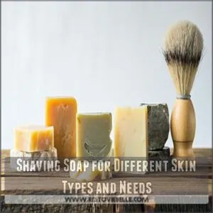 Shaving Soap for Different Skin Types and Needs