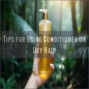 Tips for Using Conditioner on Dry Hair