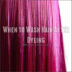 When to Wash Hair After Dyeing