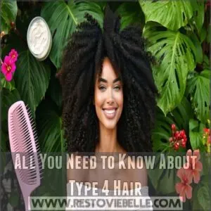 All You Need to Know About Type 4 Hair