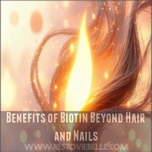 Benefits of Biotin Beyond Hair and Nails