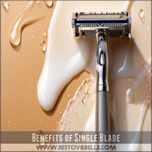 Benefits of Single Blade