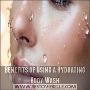 Benefits of Using a Hydrating Body Wash