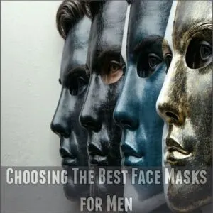 Choosing The Best Face Masks for Men