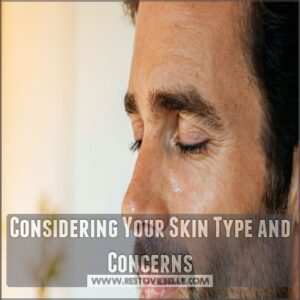 Considering Your Skin Type and Concerns