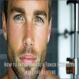 How to Incorporate a Toner Into Your Skincare Routine