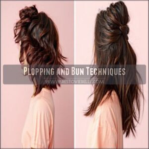 Plopping and Bun Techniques