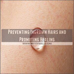 Preventing Ingrown Hairs and Promoting Healing