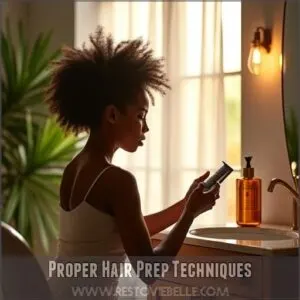 Proper Hair Prep Techniques