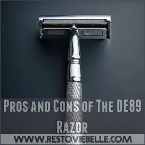 Pros and Cons of The DE89 Razor