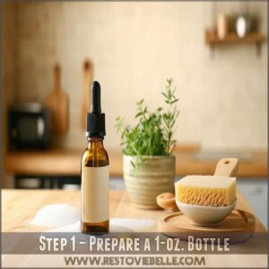 Step 1 – Prepare a 1-oz. Bottle