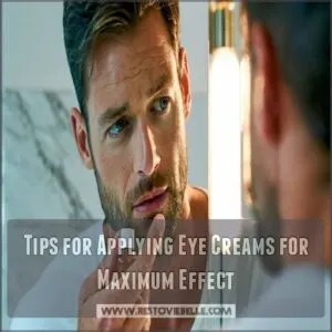 Tips for Applying Eye Creams for Maximum Effect