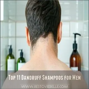 Top 11 Dandruff Shampoos for Men