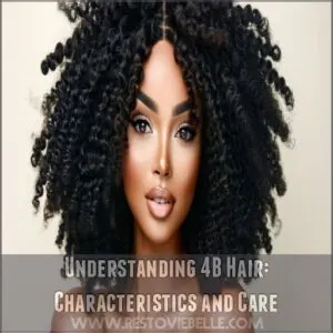 Understanding 4B Hair: Characteristics and Care