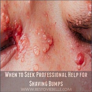 When to Seek Professional Help for Shaving Bumps