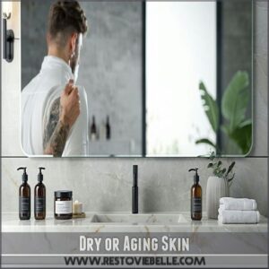 Dry or Aging Skin