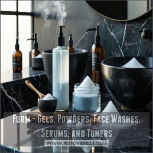 Form - Gels, Powders, Face Washes, Serums, and Toners