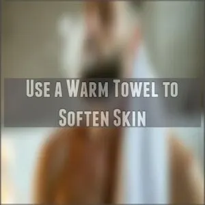 Use a Warm Towel to Soften Skin